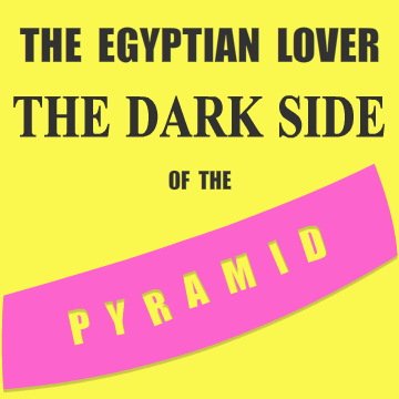 Cover of The Egyptian Lover - The Dark Side of the Pyramid